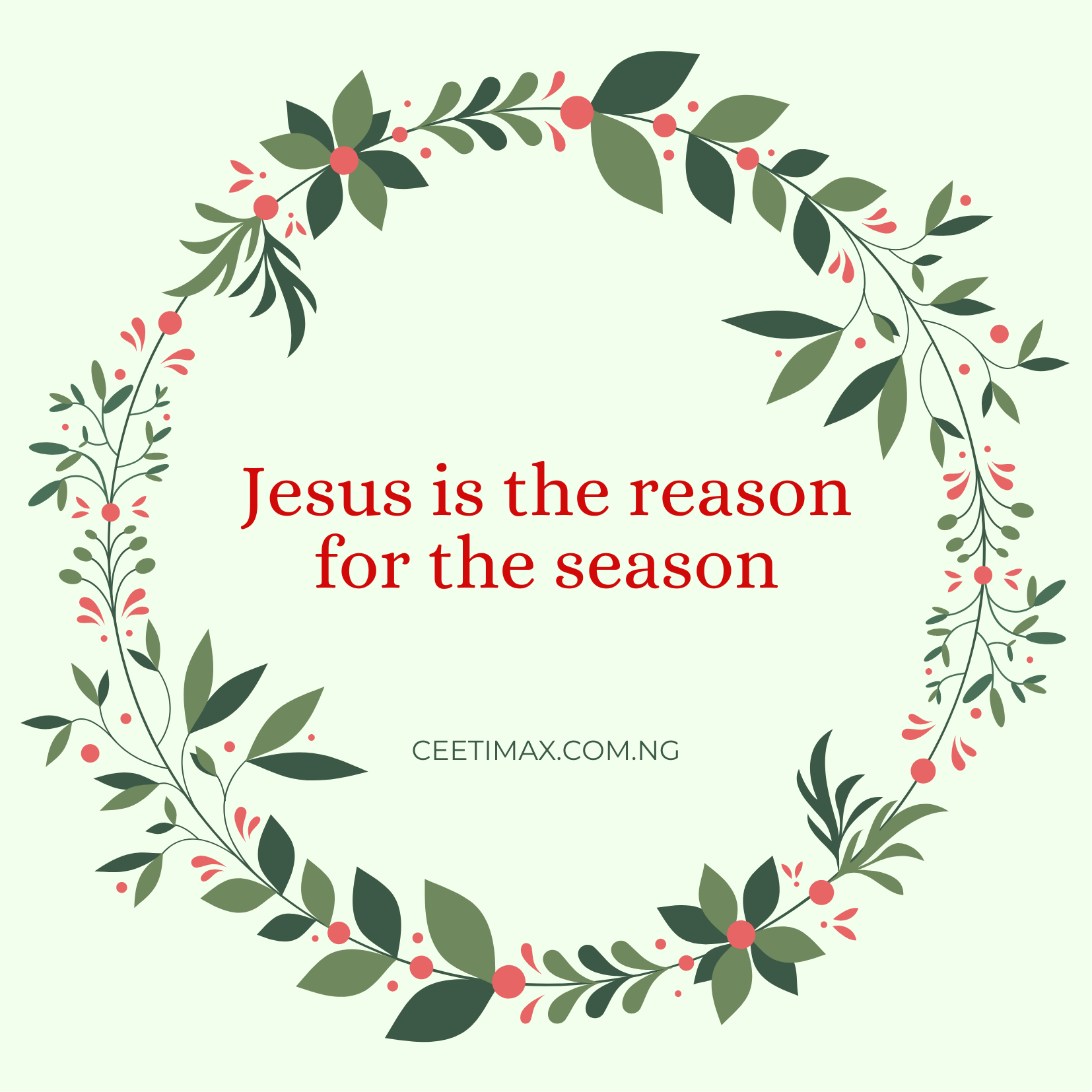 Jesus is the reason for the season